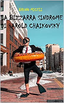 La bizzarra sindrome di Harold Chaikovsky