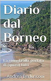 Diario dal Borneo: La giungla alla portata di (quasi) tutti