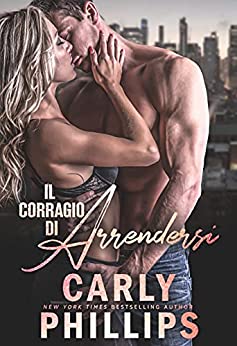 Il coraggio di arrendersi (Il coraggio di amarsi a New York Vol. 1)