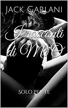 I racconti di Mr’O: Solo per te