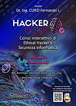 Hackerpunk vol.1 “Profiling”: Manuale interattivo di Ethical Hacking e Sicurezza informatica