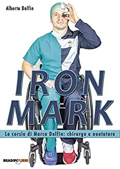Iron Mark : Le corsie di Marco Dolfin: chirurgo e nuotatore