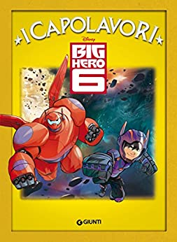 Big Hero 6: I Capolavori