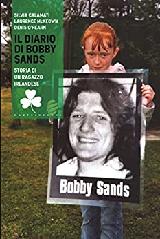 Il diario di Bobby Sands: Storia di un ragazzo irlandese