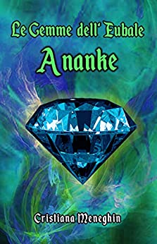 Ananke (Le Gemme dell'Eubale Vol. 1)