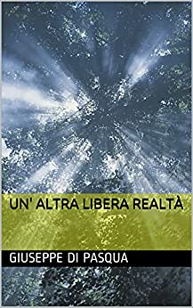 Un' altra libera realtà