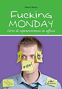 Fucking Monday: Corso di sopravvivenza in ufficio