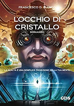 L’occhio di cristallo – l’alba di una vita