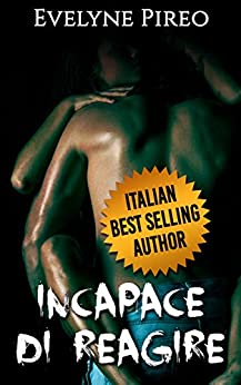 Incapace di Reagire (Anima e Peccato Vol. 2)