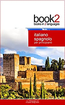Book2 Italiano – Spagnolo Per Principianti: Un libro in 2 lingue