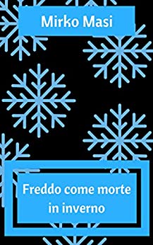 Freddo come morte in inverno