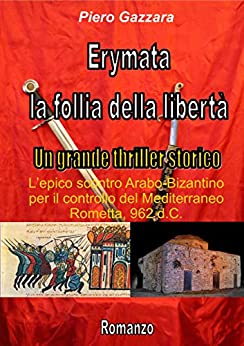 Erymata, la follia della libertà: Rometta (ME), 962 d.C.: l’epico scontro Arabo-Bizantino per il controllo della Sicilia