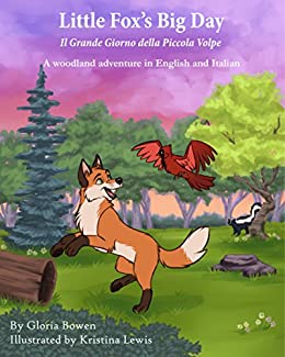 Little Fox’s Big Day: Il Grande Giorno della Piccola Volpe (Italian Edition Vol. 1)