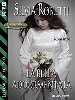 La bella addormentata: Under Legend 4 (Fantasy Tales Under Legend)