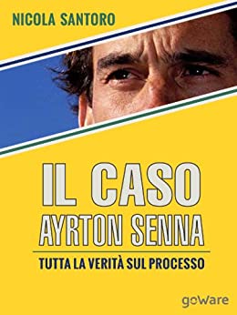 Il caso Ayrton Senna. Tutta la verità sul processo (Fair Play Vol. 11)