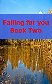 Falling for you Book Two