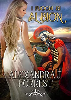 I fuochi di Albion: (Collana Literary Romance)