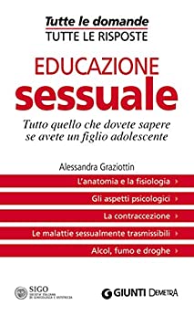 Educazione sessuale (Tutte le domande. Tutte le risposte)