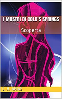 I mostri di Cold’s Springs: Scoperta