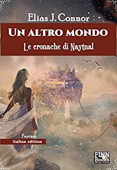 Un altro mondo (Le cronache di Naytnal Vol. 1)