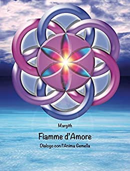 Fiamme d’amore: Dialogo con l’Anima Gemella