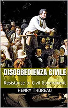 Disobbedienza Civile: Resistance to Civil Government