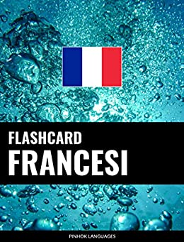 Flashcard francesi: 800 flashcard francese-italiano e italiano-francese