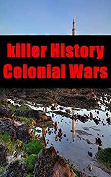 killer History Colonial Wars