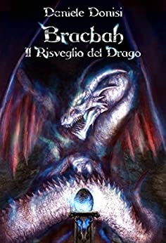 Bracbah: Il risveglio del Drago (The Bracbah Chronicles Vol. 3)