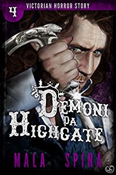 Demoni da Highgate: Urban Fantasy e Orrore (Victorian Horror Story Vol. 4)
