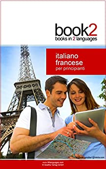 Book2 Italiano – Francese Per Principianti: Un libro in 2 lingue