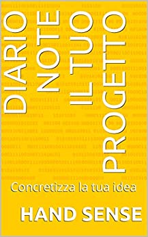 Diario note Il tuo progetto: Concretizza la tua idea