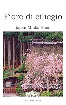 campi di Sakura e di riso: casa giappone Minka (Kayabuki minka Vol. 2)