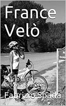 France Velò: Diario di un cicloviaggiatore