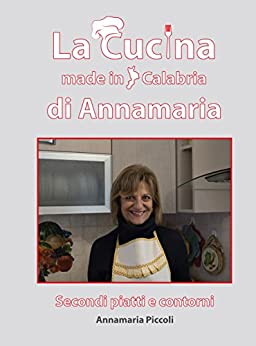 La cucina made in Calabria di Annamaria: Secondi e contorni