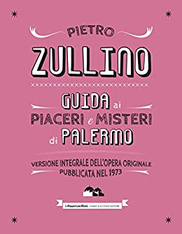 Guida ai misteri e piaceri di Palermo