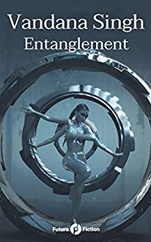 Entanglement (Future Fiction Trends Vol. 4)