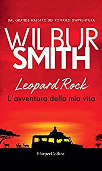 Leopard Rock. L'avventura della mia vita