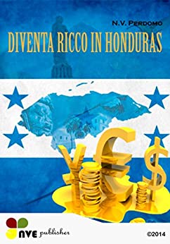 DIVENTA RICCO IN HONDURAS
