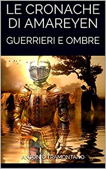 LE CRONACHE DI AMAREYEN: GUERRIERI E OMBRE (Prima serie Vol. 2)