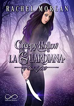 Creepy Hollow: La Guardiana: Creepy Hollow Vol.1