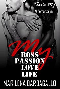 My Boss, Passion, Love, Life (SERIE MY – 4 romanzi in 1)
