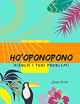 Ho'Oponopono: Risolvi i tuoi problemi (MeditaLibri)