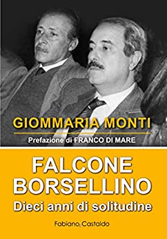 Falcone e Borsellino: Dieci anni di solitudine
