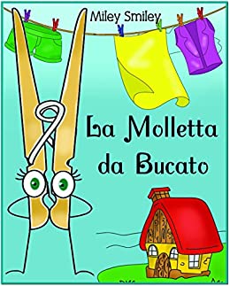 Libri per Bambini: “La Molletta da Bucato” (Children’s book in Italian, storie della buonanotte per bambini)