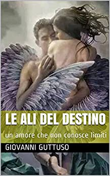 Le ali del destino: un amore che non conosce limiti