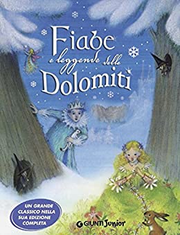 Fiabe e leggende delle Dolomiti (Fiabe e favole)