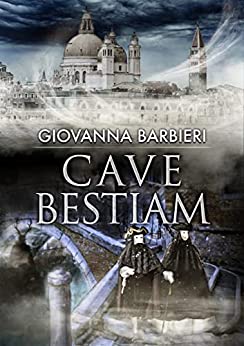 Cave Bestiam (Venezia, gialli storici, vol 3)
