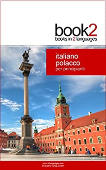 Book2 Italiano – Polacco Per Principianti: Un libro in 2 lingue