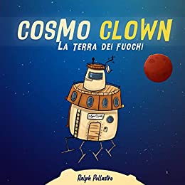 Cosmo Clown: La terra dei fuochi